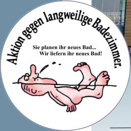 Sie planen ihr neues Bad...           Wir liefern ihr neues Bad!